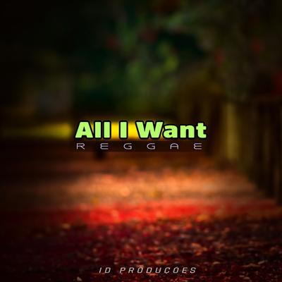 All I Want By ID PRODUÇÕES REMIX's cover