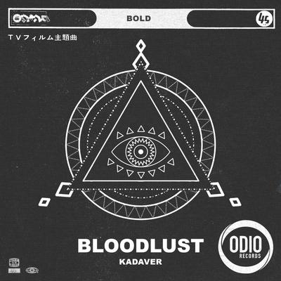 Bloodlust (Original Mix) By Kadaver's cover