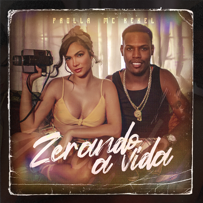 Zerando a Vida By Paolla, MC Kekel's cover