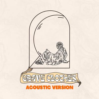 Grave Clothes (Acoustic Version) By Josiah Queen's cover