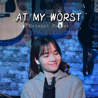 At My Worst By Kristel Fulgar's cover