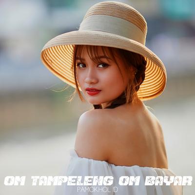 Dj Om Tampeleng Om Bayar By PAMOKHOL ID, ALDO KAMS's cover