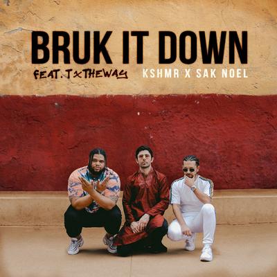 Bruk It Down (feat. TxTHEWAY) By KSHMR, Sak Noel, TxTHEWAY's cover