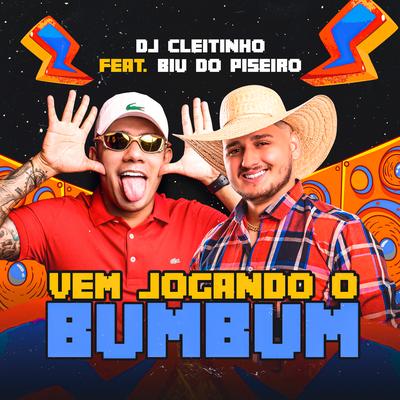 Vem Jogando o Bumbum By DJ Cleitinho, Biu do Piseiro's cover