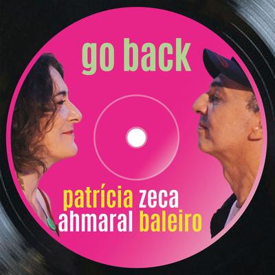 Go Back By Patricia Ahmaral, Zeca Baleiro's cover