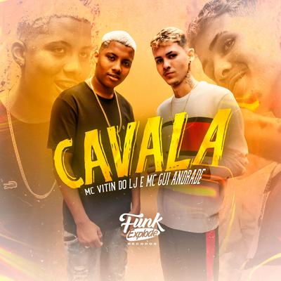 Cavala By MC Gui Andrade, Mc Vitin do LJ's cover