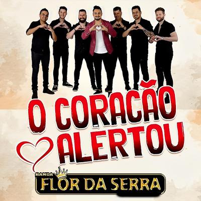 O Coração Alertou By Banda Flor Da Serra's cover