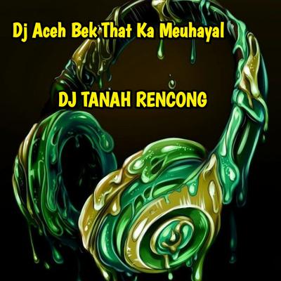 Dj Aceh Bek That Ka Meuhayal's cover