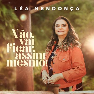 Não Vai Ficar Assim Mesmo! By Léa Mendonça's cover