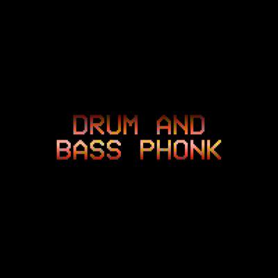 DRUM AND BASS PHONK's cover