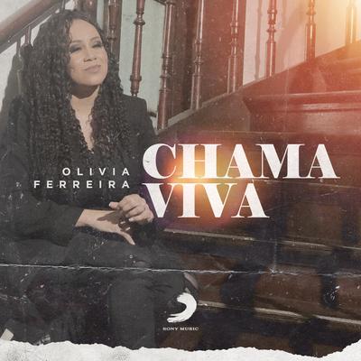 Chama Viva By Olivia Ferreira's cover