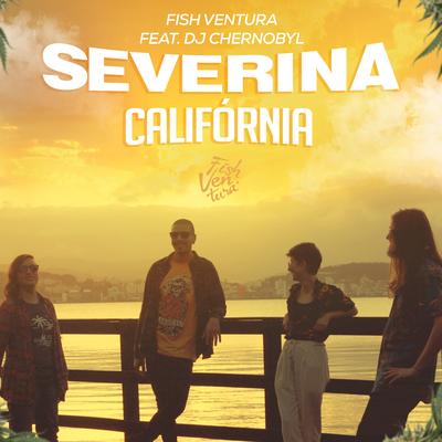 Severina Califórnia By Fish Ventura, DJ Chernobyl's cover