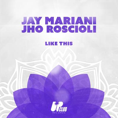 Like This By Jay Mariani, Jho Roscioli's cover