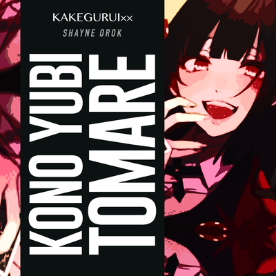 Kono Yubi Tomare (From "Kakegurui Season 2")'s cover