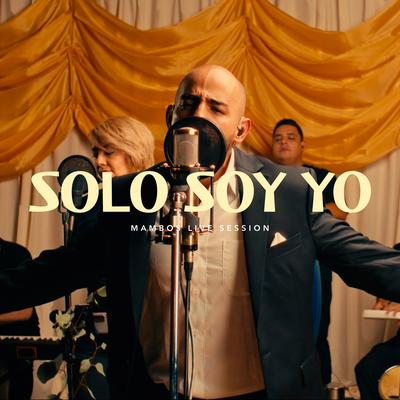 Solo Soy Yo - Mambos Live Session's cover