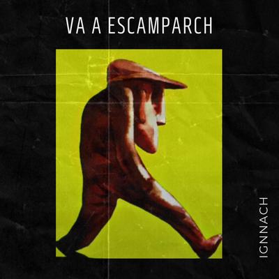 Va a Escampar (deep house) By Ignnach's cover