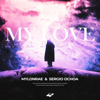 My Love By Mylonrae, Sergio Ochoa's cover