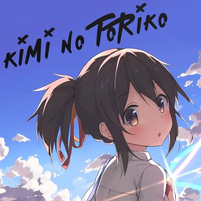 Kimi No Toriko By Rizky Ayuba's cover