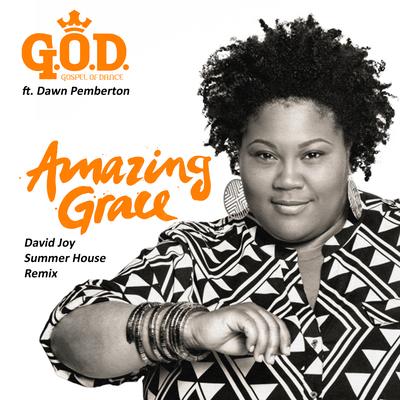 Amazing Grace (David Joy Summer House Remix) [feat. Dawn Pemberton] By Gospel of Dance, Dawn Pemberton's cover