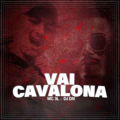Vai Cavalona By DJ DN's cover