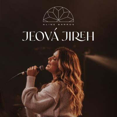 Jeová Jireh By Aline Barros's cover