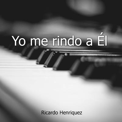 Yo me rindo a él By Música para orar's cover