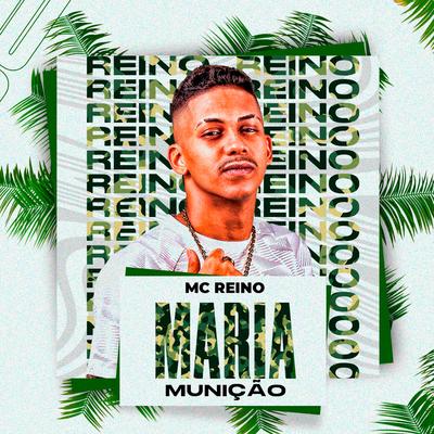 Maria Munição By MC Reino's cover
