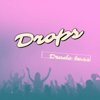 Drops By Drade Bass Music's cover