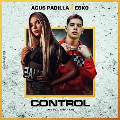 Control (feat. Ecko) By Agus Padilla, ECKO's cover