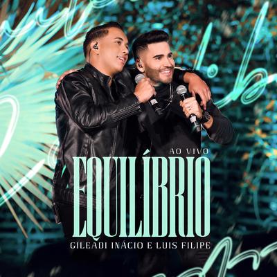 Equilíbrio (Ao Vivo) By Gileadi Inácio, Luis Filipe's cover