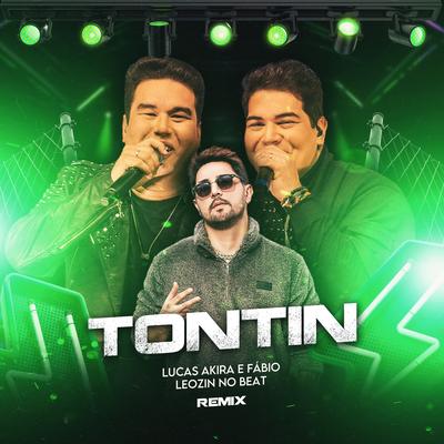 Tontin (Remix) By Lucas Akira e Fábio, Leozinn No Beat's cover