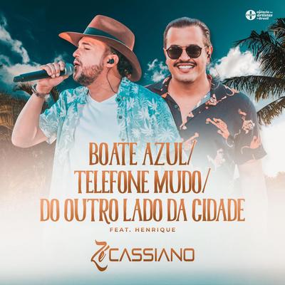 Boate Azul / Telefone Mudo / Do Outro Lado da Cidade (Ao Vivo) By Zé Cassiano, Henrique's cover