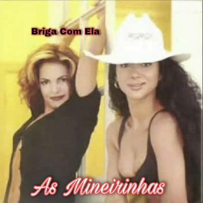 Briga Com Ela By As Mineirinhas's cover