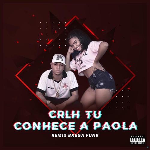 Crlh Tú Conhece a Paola (feat. DJ Ld de's cover