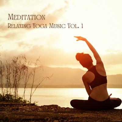 Meditation: Relaxing Yoga Music Vol. 1's cover