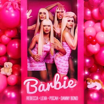 Barbie (feat. Danny Bond) By POCAH, Lexa, Rebecca, Danny Bond's cover