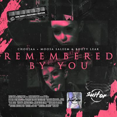 Remembered by You By Choujaa, Moosa Saleem, BOOTY LEAK's cover