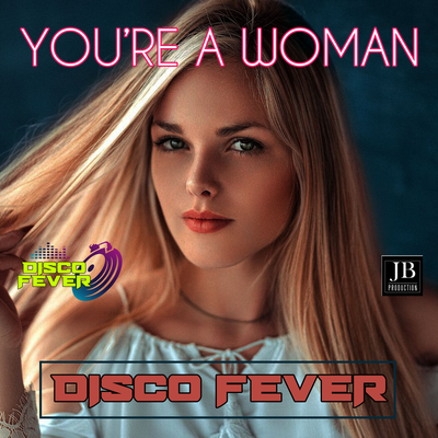 You're Woman By Disco Fever's cover
