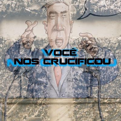 Você nos Crucificou By Chris Castelo's cover