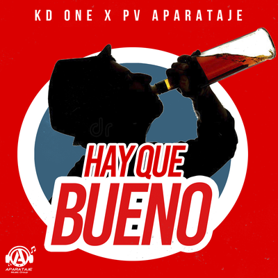 Hay Que Bueno By KD One, PV Aparataje's cover