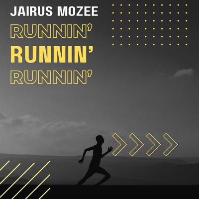 Runnin' By Jairus Mozee's cover