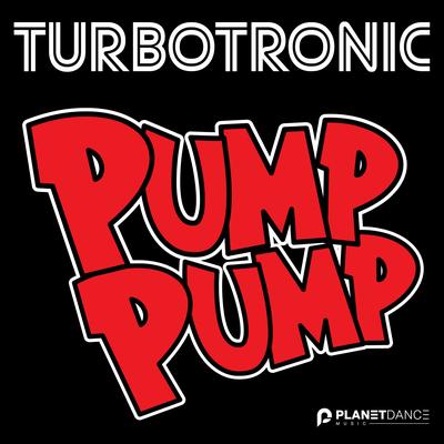 Pump Pump (Extended Mix) By Turbotronic's cover