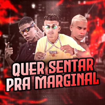 Quer Sentar pra Marginal By eoo kendy, cl no beat, eo chefinho, Pedrox, Mc Branquinha's cover