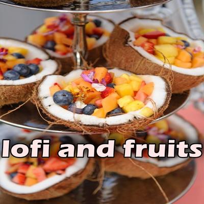 lofi and fruits's cover