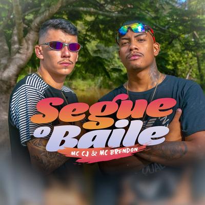 Segue o Baile By MC CJ, MC BRENDON's cover