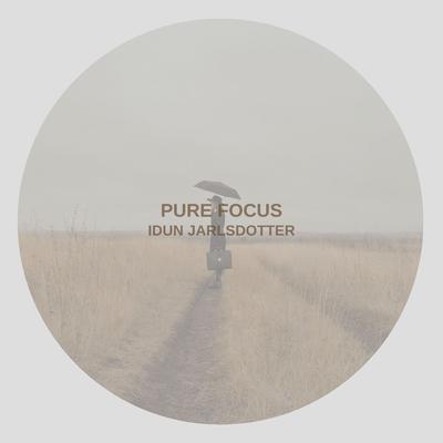 Pure Focus By Idun Jarlsdotter's cover