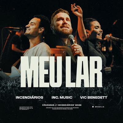 Meu Lar (Ao Vivo) By Incendiários, Inc Music, Vic Benedett's cover