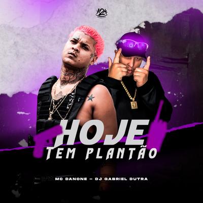 Hoje Tem Plantão By Mc Danone, Dj Gabriel Dutra's cover