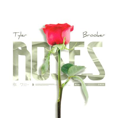Roses By Tyler Brooker's cover