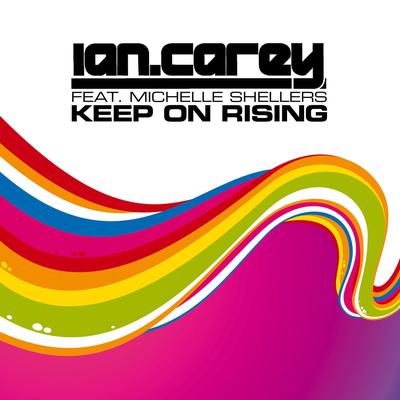 Keep On Rising (feat. Michelle Shellers) [Vocal Mix] By Ian Carey, Michelle Shellers's cover